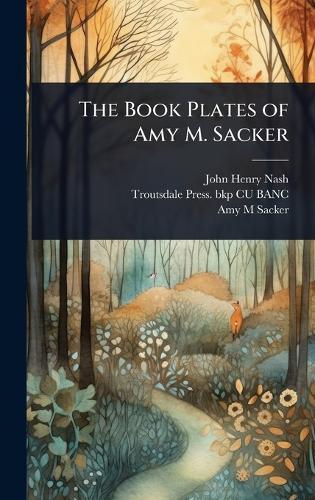The Book Plates of Amy M. Sacker  by John Henry Nash at Abbey's Bookshop, 