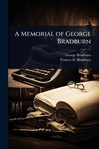 A Memorial of George Bradburn  by George Bradburn at Abbey's Bookshop, 