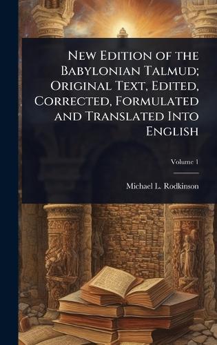 New Edition of the Babylonian Talmud; Original Text, Edited, Corrected, Formulated and Translated Into English  by Michael L 1845-1904 Rodkinson at Abbey's Bookshop, 