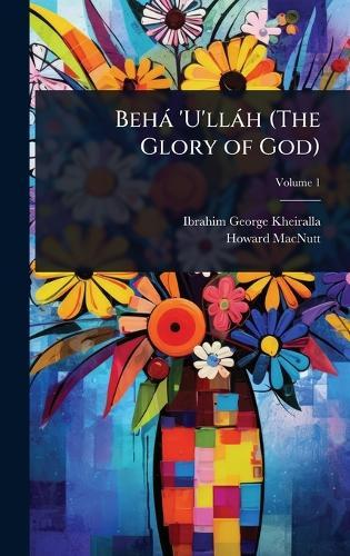 Behà 'U'llàh (The Glory of God)  by Ibrahim George Kheiralla at Abbey's Bookshop, 