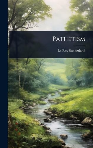 Pathetism  by La Roy Sunderland at Abbey's Bookshop, 