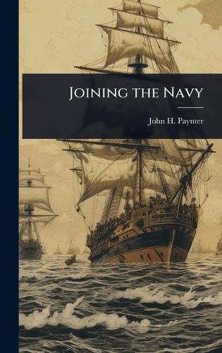 Joining the Navy  by John H Paynter at Abbey's Bookshop, 