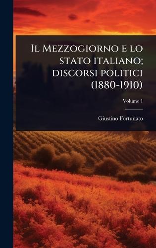 Il Mezzogiorno e lo stato italiano; discorsi politici (1880-1910)  by Giustino Fortunato at Abbey's Bookshop, 