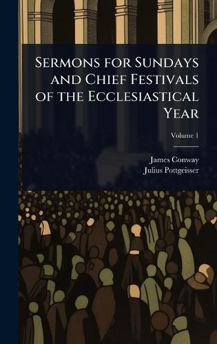 Sermons for Sundays and Chief Festivals of the Ecclesiastical Year  by James Conway at Abbey's Bookshop, 