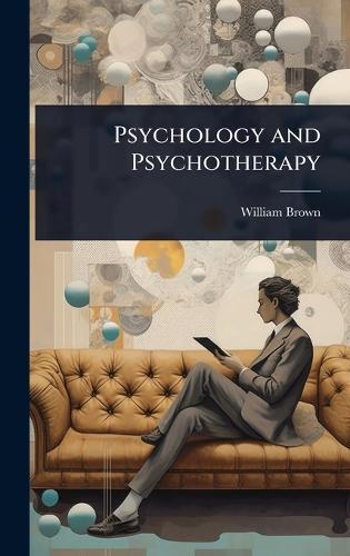 Psychology and Psychotherapy  by William Brown at Abbey's Bookshop, 