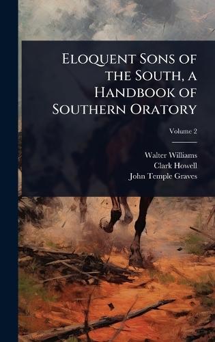 Eloquent Sons of the South, a Handbook of Southern Oratory  by Walter Williams at Abbey's Bookshop, 