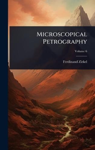 Microscopical Petrography  by Ferdinand Zirkel at Abbey's Bookshop, 