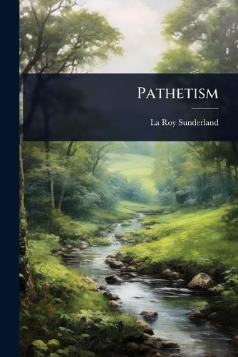 Pathetism  by La Roy Sunderland at Abbey's Bookshop, 
