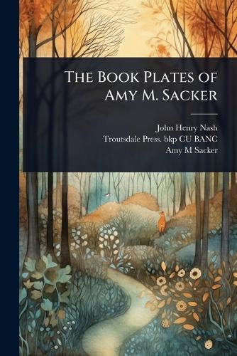 The Book Plates of Amy M. Sacker  by John Henry Nash at Abbey's Bookshop, 