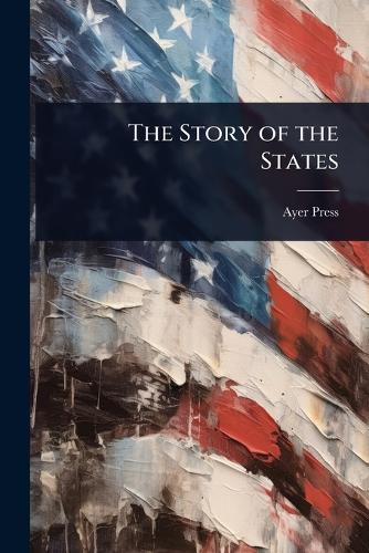 The Story of the States  by Ayer Press at Abbey's Bookshop, 