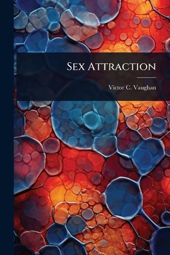 Sex Attraction  by Victor C 1851-1929 Vaughan at Abbey's Bookshop, 