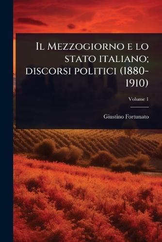 Il Mezzogiorno e lo stato italiano; discorsi politici (1880-1910)  by Giustino Fortunato at Abbey's Bookshop, 