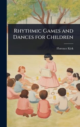 Rhythmic Games and Dances for Children  by Florence Kirk at Abbey's Bookshop, 