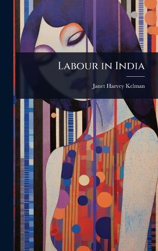 Labour in India  by Janet Harvey Kelman at Abbey's Bookshop, 