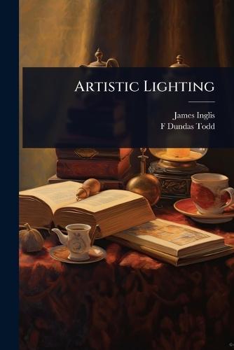 Artistic Lighting  by James Inglis at Abbey's Bookshop, 