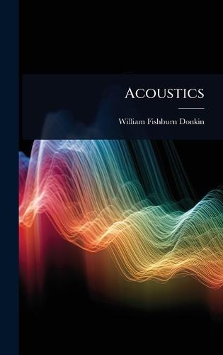 Acoustics  by William Fishburn Donkin at Abbey's Bookshop, 