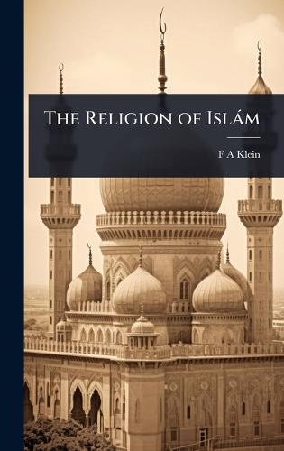 The Religion of Islàm  by F a Klein at Abbey's Bookshop, 