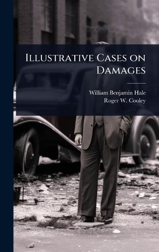 Illustrative Cases on Damages  by William Benjamin Hale at Abbey's Bookshop, 
