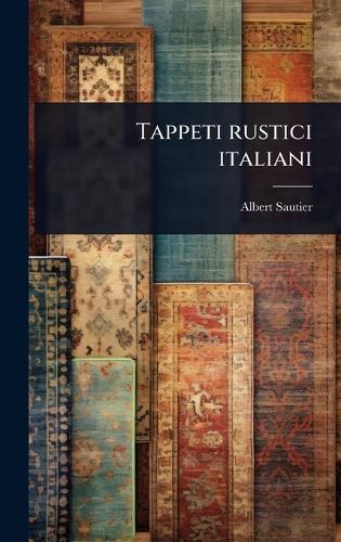 Tappeti rustici italiani  by Albert Sautier at Abbey's Bookshop, 