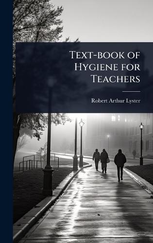Text-book of Hygiene for Teachers  by Robert Arthur Lyster at Abbey's Bookshop, 