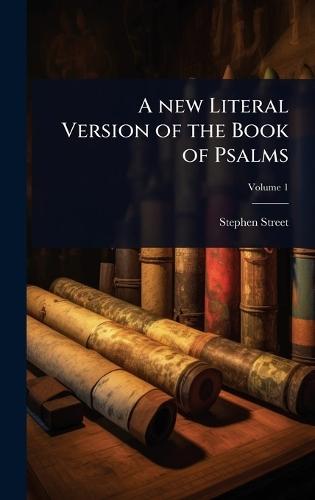 A new Literal Version of the Book of Psalms  by Stephen Street at Abbey's Bookshop, 