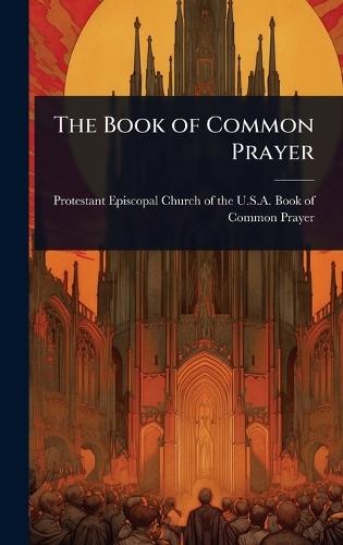 The Book of Common Prayer  by Protestant Episcopal Church of the U at Abbey's Bookshop, 