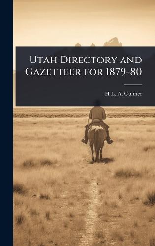 Utah Directory and Gazetteer for 1879-80  by H L a 1854-1914 Culmer at Abbey's Bookshop, 