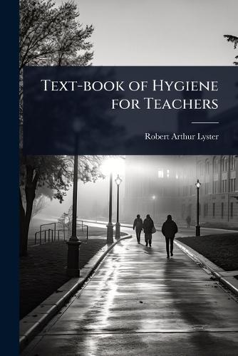 Text-book of Hygiene for Teachers  by Robert Arthur Lyster at Abbey's Bookshop, 