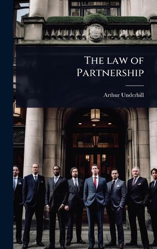 The law of Partnership  by Arthur Underhill at Abbey's Bookshop, 