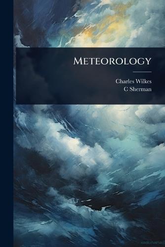 Meteorology  by Charles Wilkes at Abbey's Bookshop, 