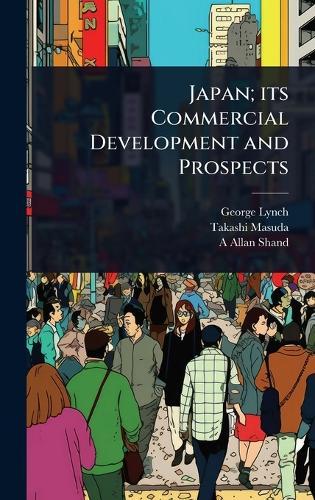 Japan; its Commercial Development and Prospects  by George Lynch at Abbey's Bookshop, 