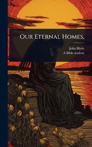 Our Eternal Homes,  by John Hyde at Abbey's Bookshop, 