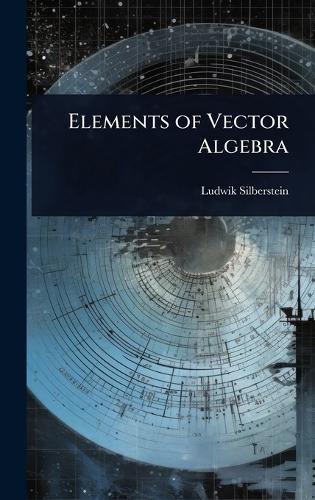 Elements of Vector Algebra  by Ludwik Silberstein at Abbey's Bookshop, 