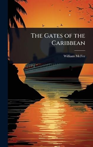 The Gates of the Caribbean  by William McFee at Abbey's Bookshop, 