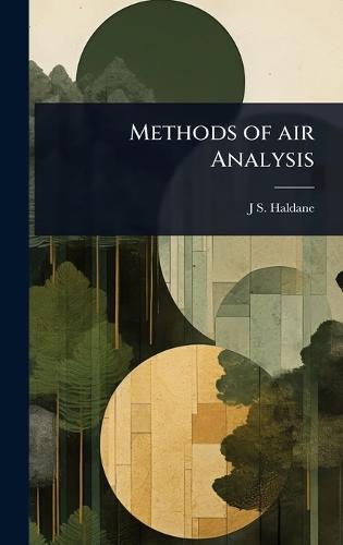 Methods of air Analysis  by J S 1860-1936 Haldane at Abbey's Bookshop, 