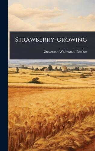 Strawberry-growing  by S W B 1875 Fletcher at Abbey's Bookshop, 