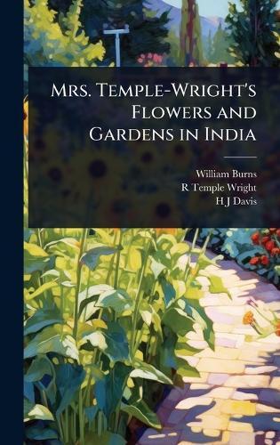 Mrs. Temple-Wright's Flowers and Gardens in India  by William Burns at Abbey's Bookshop, 