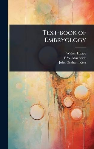 Text-book of Embryology  by Walter Heape at Abbey's Bookshop, 