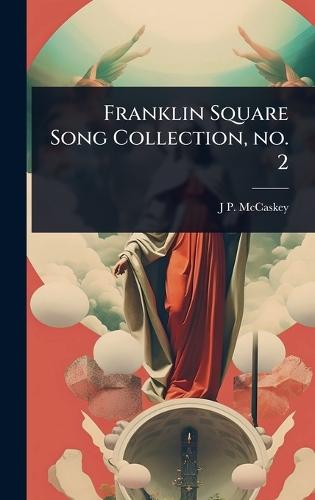 Franklin Square Song Collection, no. 2  by J P B 1837 McCaskey at Abbey's Bookshop, 