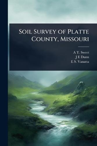 Soil Survey of Platte County, Missouri  by A T 1869-1916 Sweet at Abbey's Bookshop, 
