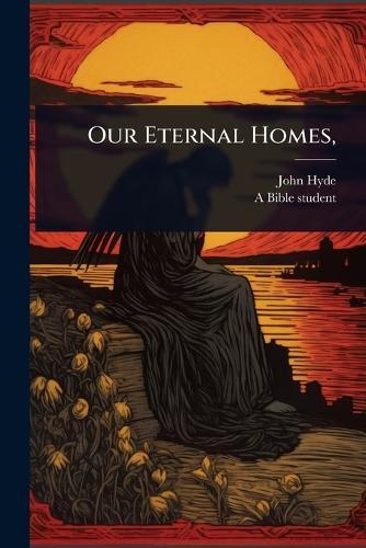 Our Eternal Homes,  by John Hyde at Abbey's Bookshop, 
