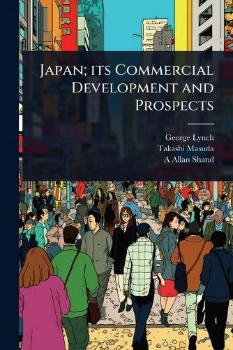 Japan; its Commercial Development and Prospects  by George Lynch at Abbey's Bookshop, 