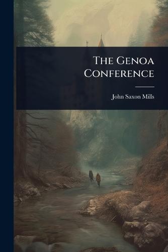 The Genoa Conference  by John Saxon Mills at Abbey's Bookshop, 