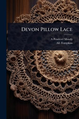Devon Pillow Lace  by A Penderel Moody at Abbey's Bookshop, 