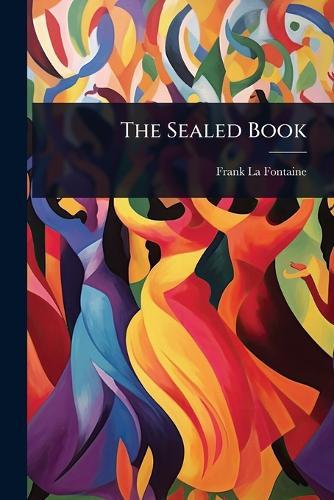 The Sealed Book  by Frank La Fontaine at Abbey's Bookshop, 