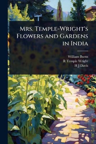 Mrs. Temple-Wright's Flowers and Gardens in India  by William Burns at Abbey's Bookshop, 