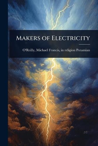 Makers of Electricity  by Michael Francis In Religi [O'reilly at Abbey's Bookshop, 