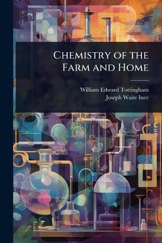 Chemistry of the Farm and Home  by William Edward Tottingham at Abbey's Bookshop, 