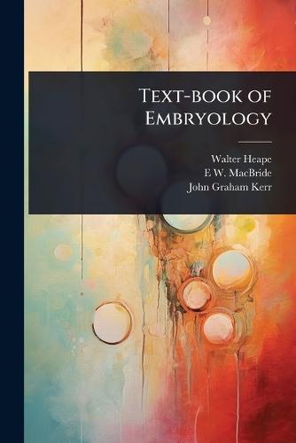 Text-book of Embryology  by Walter Heape at Abbey's Bookshop, 