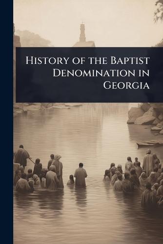 History of the Baptist Denomination in Georgia  at Abbey's Bookshop, 